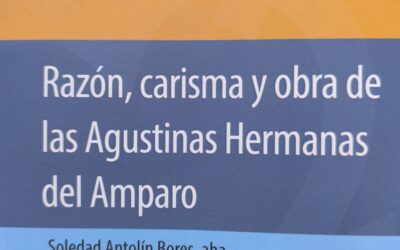Presentación del libro: «Razón, carisma y obra de las Agustinas Hermanas del Amparo»